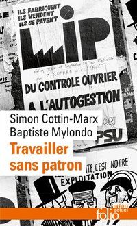 Travailler sans patron: Mettre en pratique l'économie sociale et solidaire