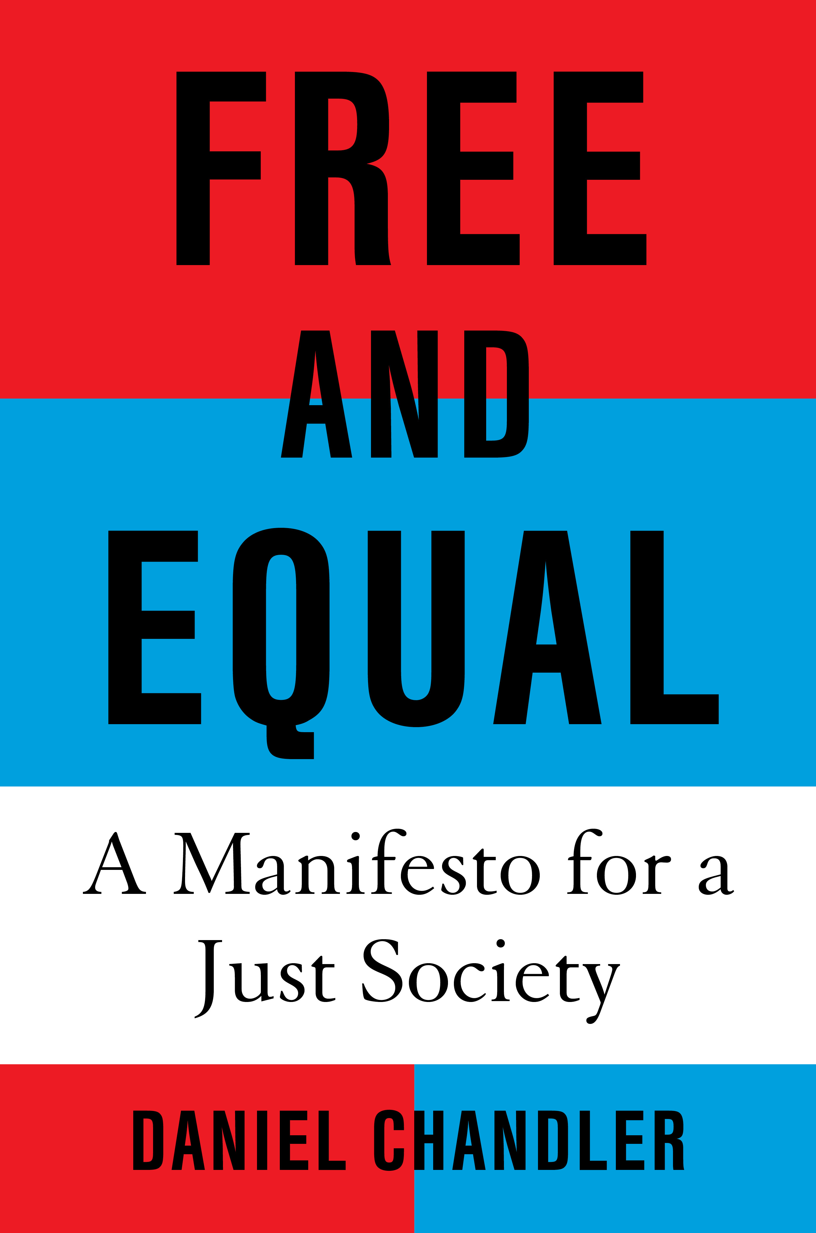 Free and Equal: A Manifesto for a Just Society