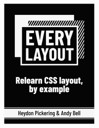 Every Layout: Relearn CSS layout, by example