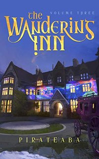 The Wandering Inn: Volume 3 (Pirateaba)