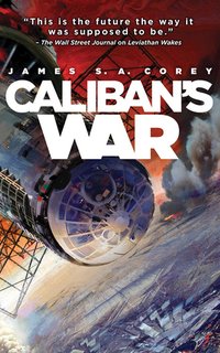 Caliban’s War (Orbit/Little, Brown Book Group 2012)