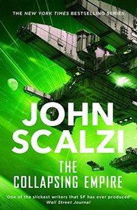 The Collapsing Empire (Tor 2017)
