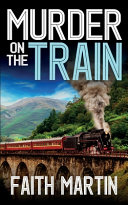 MURDER ON THE TRAIN a Gripping Crime Mystery Full of Twists